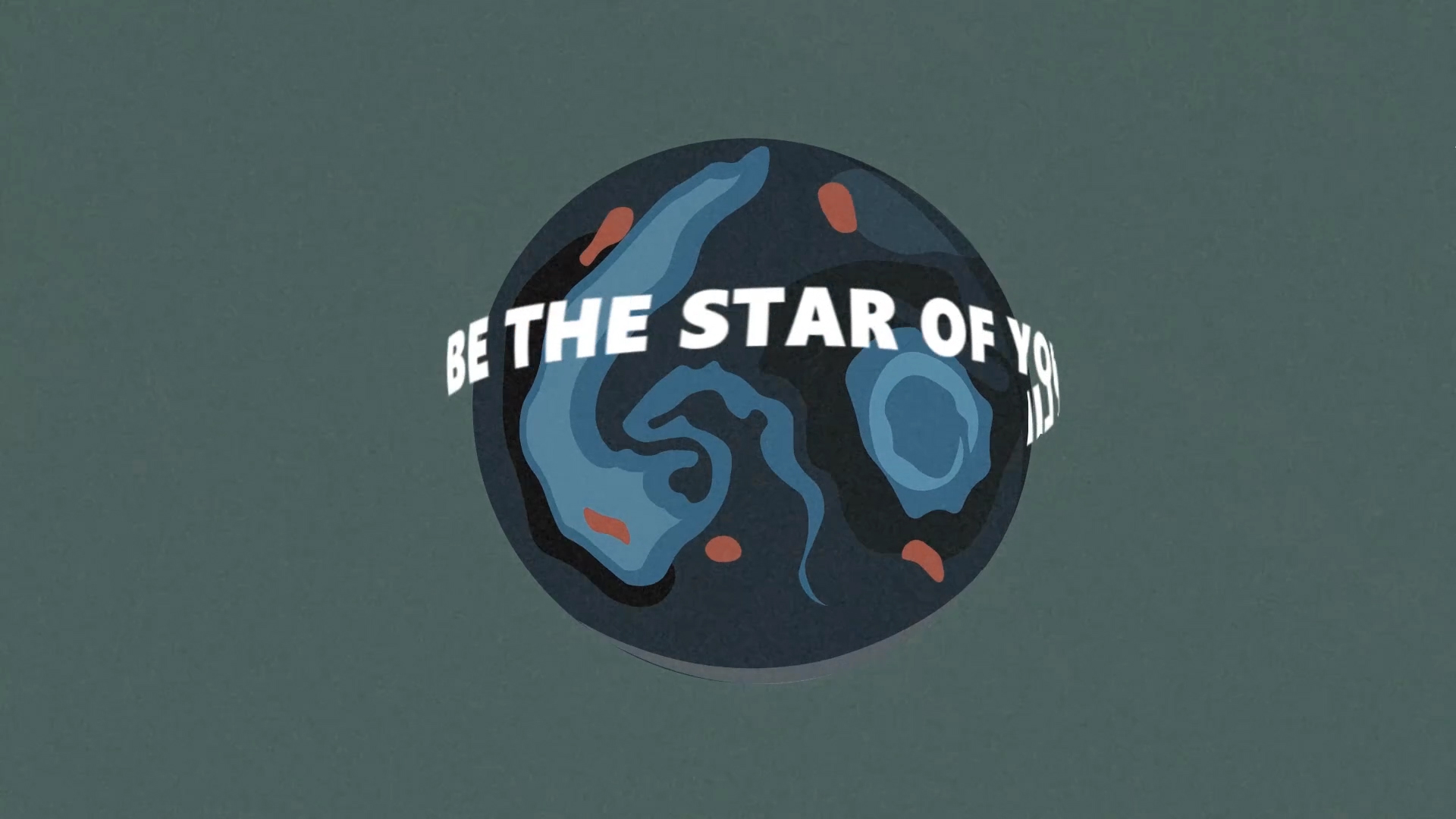 "Be the star of your life"